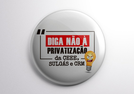 Diga não à privatização da CEEE, Sulgás e CRM